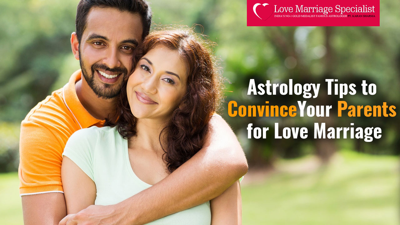 Astrology Tips to Convince Your Parents for Love Marriage